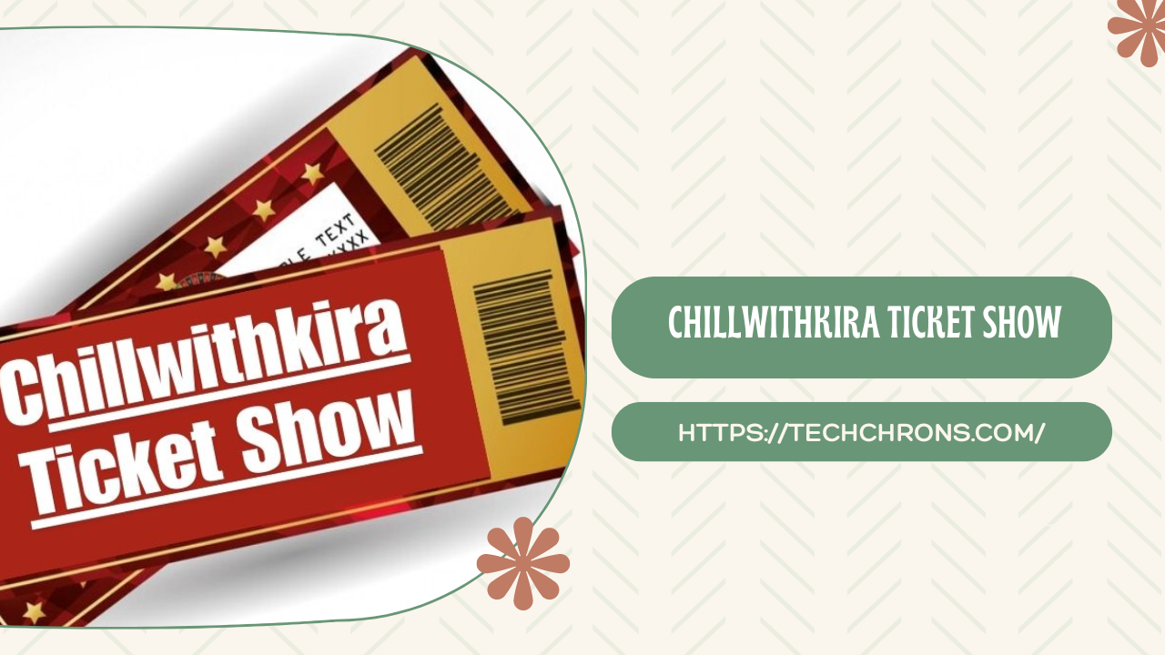 Chillwithkira ticket show