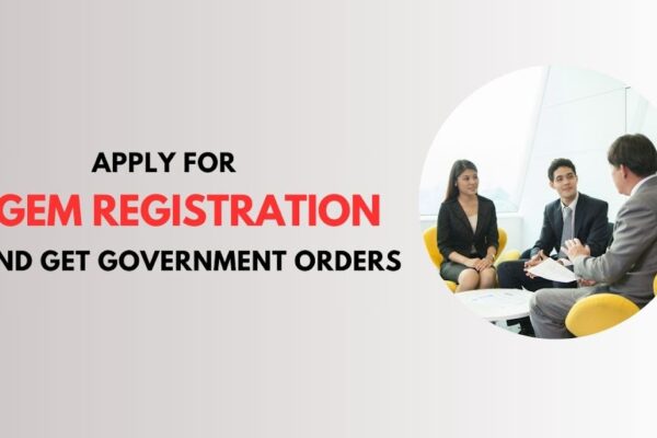 Apply for GeM Registration and Get Government Orders Apply for GeM Registration and Get Government Orders