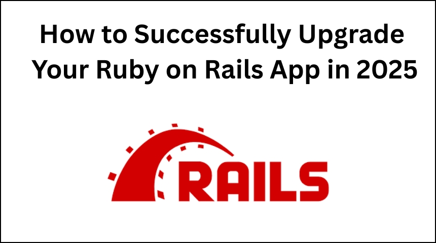 Successfully Upgrade Your Ruby on Rails App