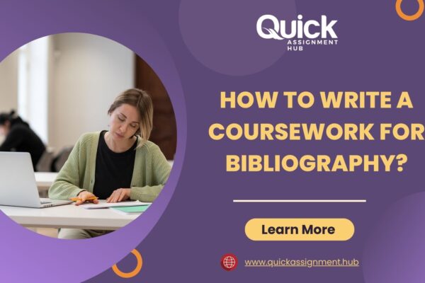 How to Write a Coursework Bibliography? Tips For Writing Coursework Bibliography