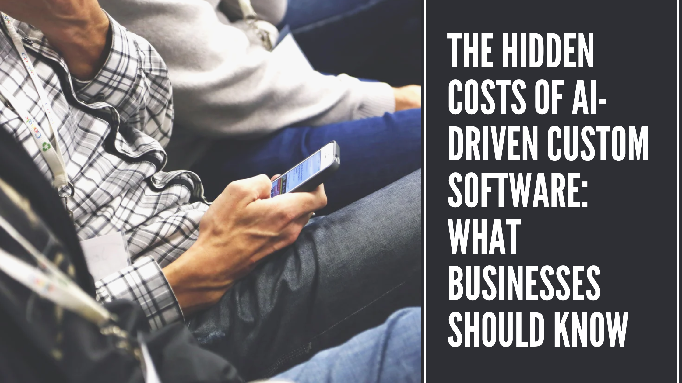 The Hidden Costs of AI-Driven Custom Software What Businesses Should Know
