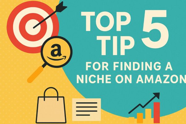Top 5 Tips for Finding a Niche on Amazon Tips for Finding a Niche on Amazon